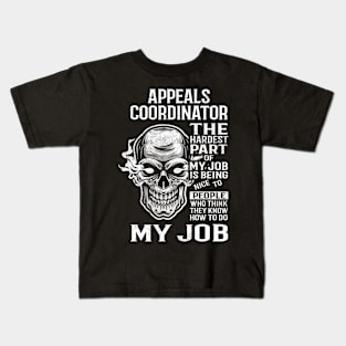 Appeals Coordinator T Shirt - The Hardest Part Gift Item Tee Kids T-Shirt